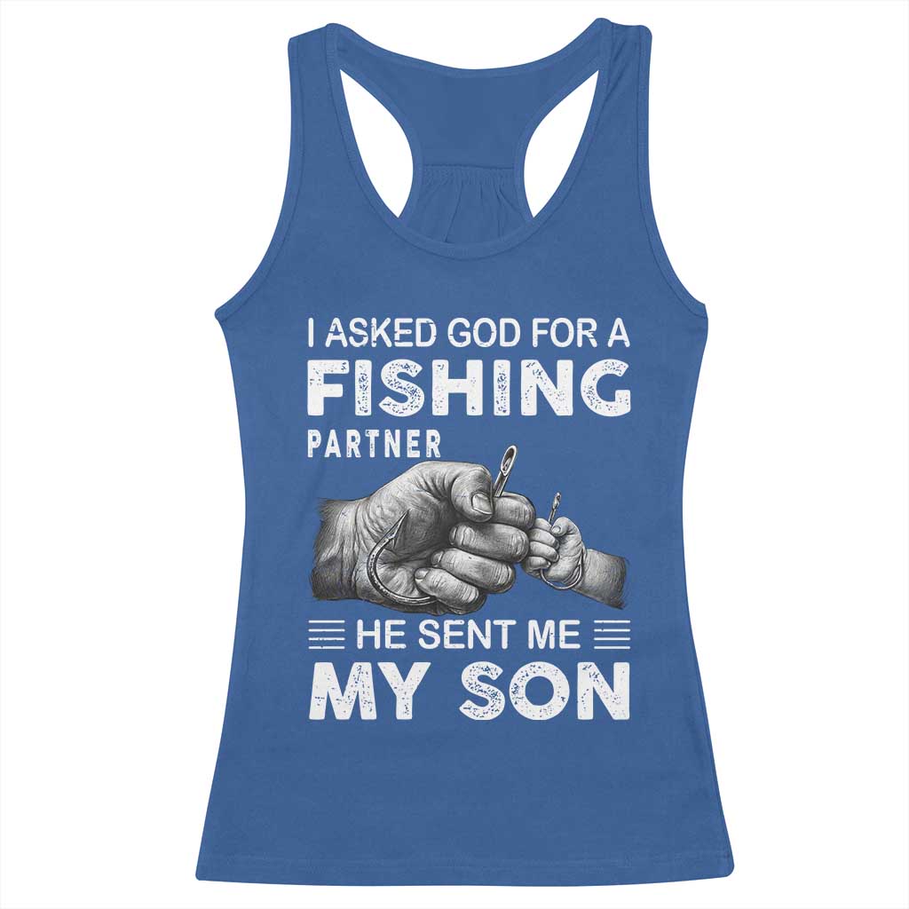Father And Son Fishing Racerback Tank Top Asked God For A Fishing Partner Graphic