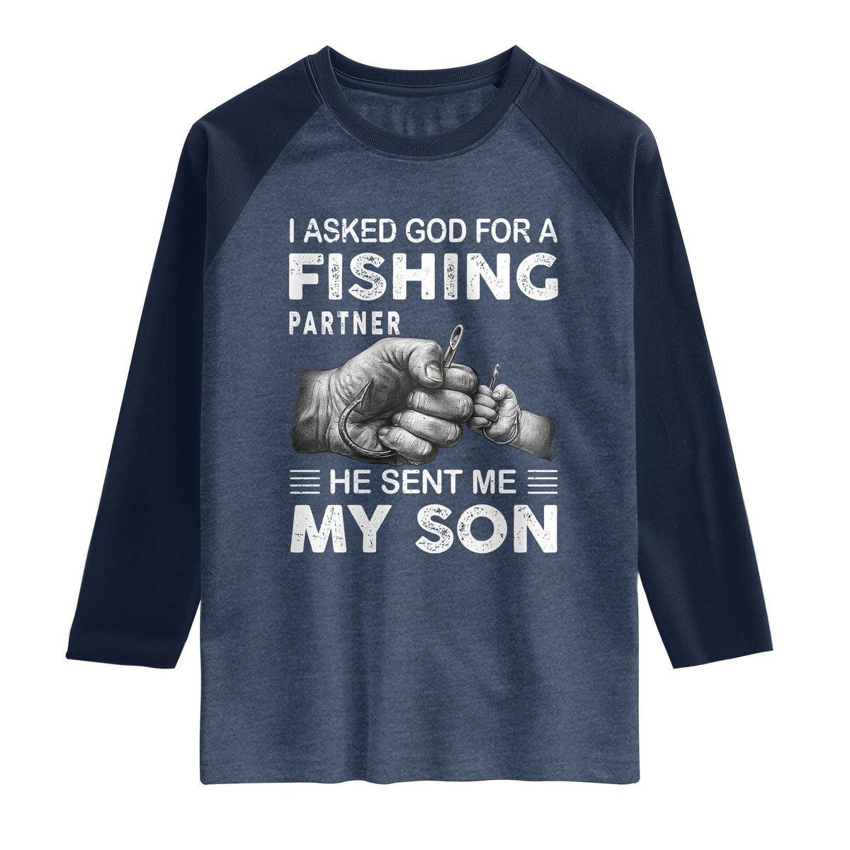Father And Son Fishing Raglan Shirt Asked God For A Fishing Partner Graphic