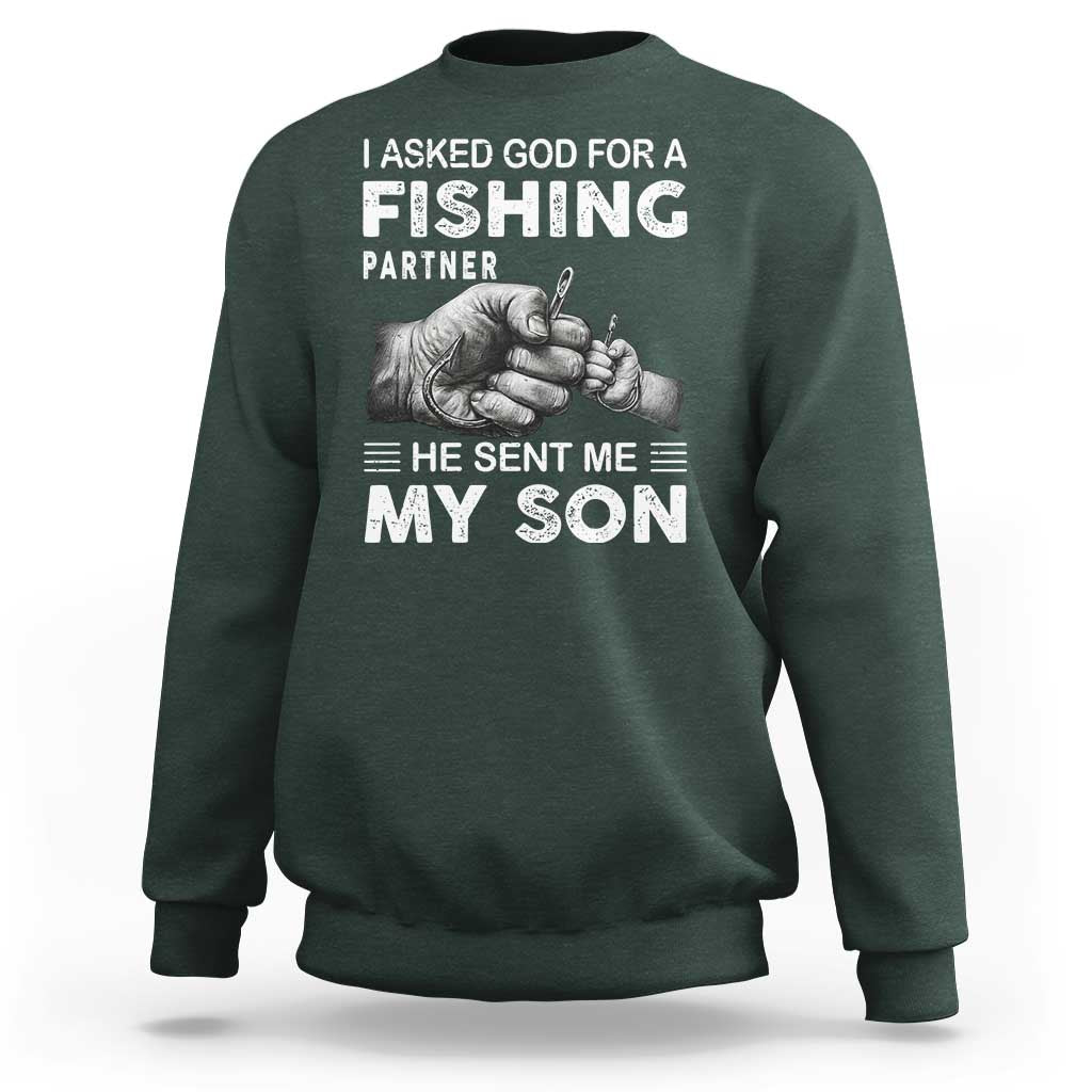 Father And Son Fishing Sweatshirt Asked God For A Fishing Partner Graphic