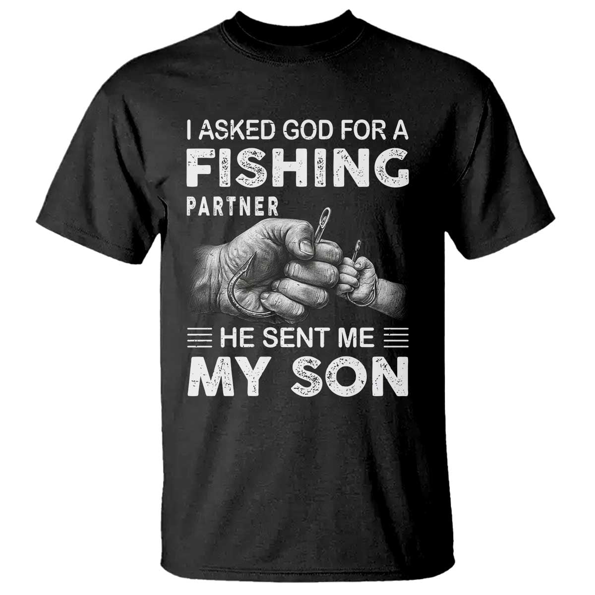 Father And Son Fishing T Shirt Asked God For A Fishing Partner Graphic