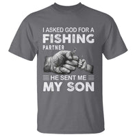 Father And Son Fishing T Shirt Asked God For A Fishing Partner Graphic