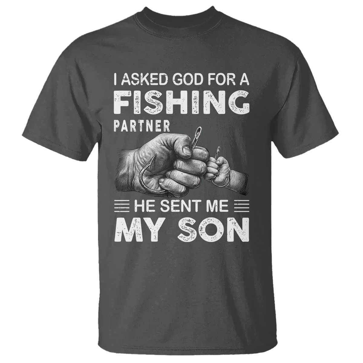 Father And Son Fishing T Shirt Asked God For A Fishing Partner Graphic