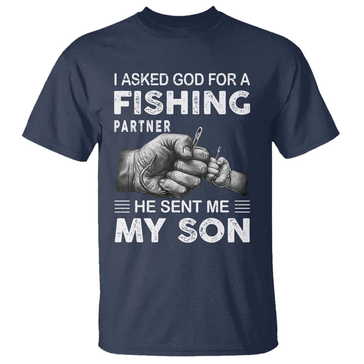 Father And Son Fishing T Shirt Asked God For A Fishing Partner Graphic