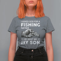 Father And Son Fishing T Shirt For Women Asked God For A Fishing Partner Graphic