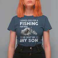 Father And Son Fishing T Shirt For Women Asked God For A Fishing Partner Graphic