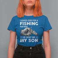 Father And Son Fishing T Shirt For Women Asked God For A Fishing Partner Graphic