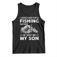 Father And Son Fishing Tank Top Asked God For A Fishing Partner Graphic