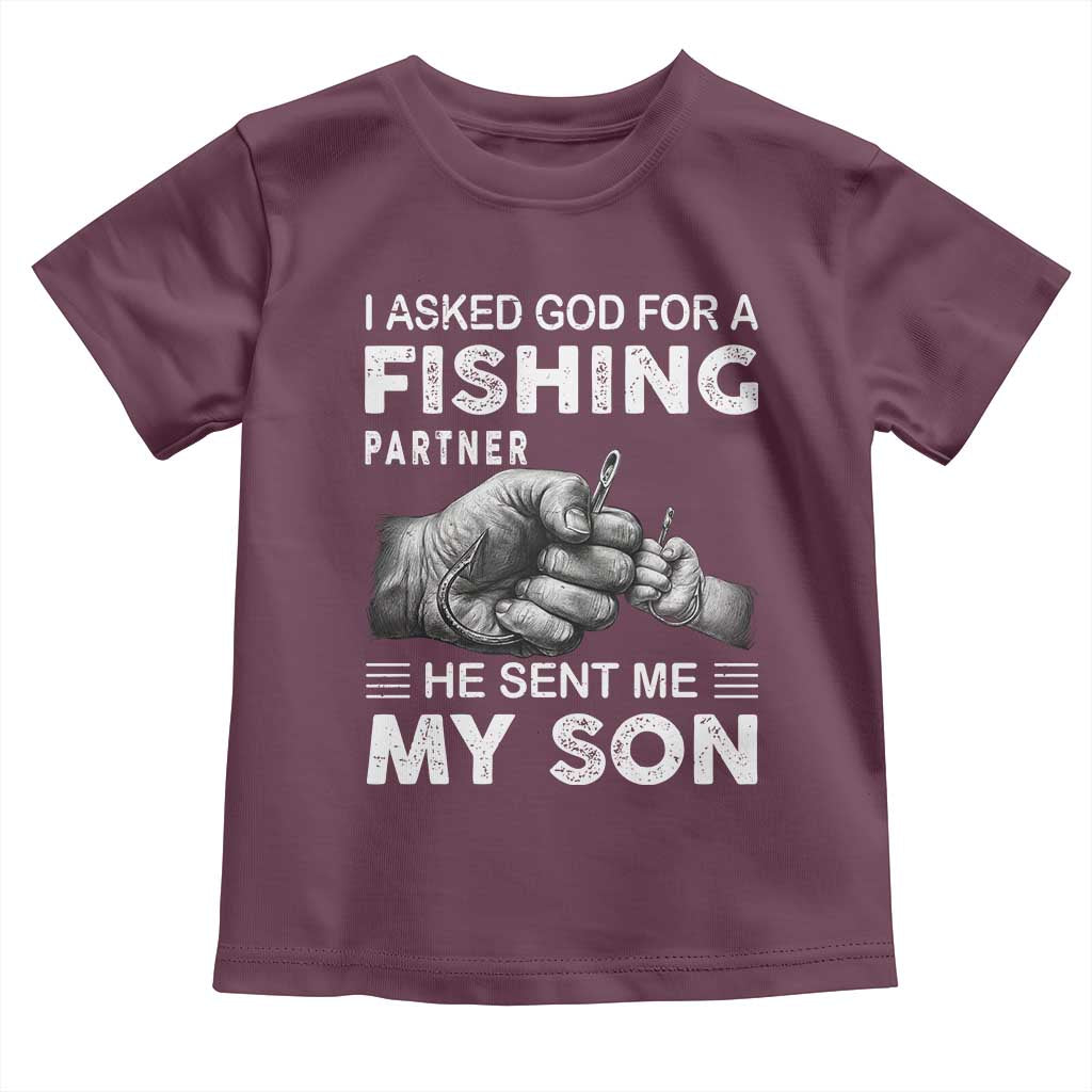 Father And Son Fishing Toddler T Shirt Asked God For A Fishing Partner Graphic