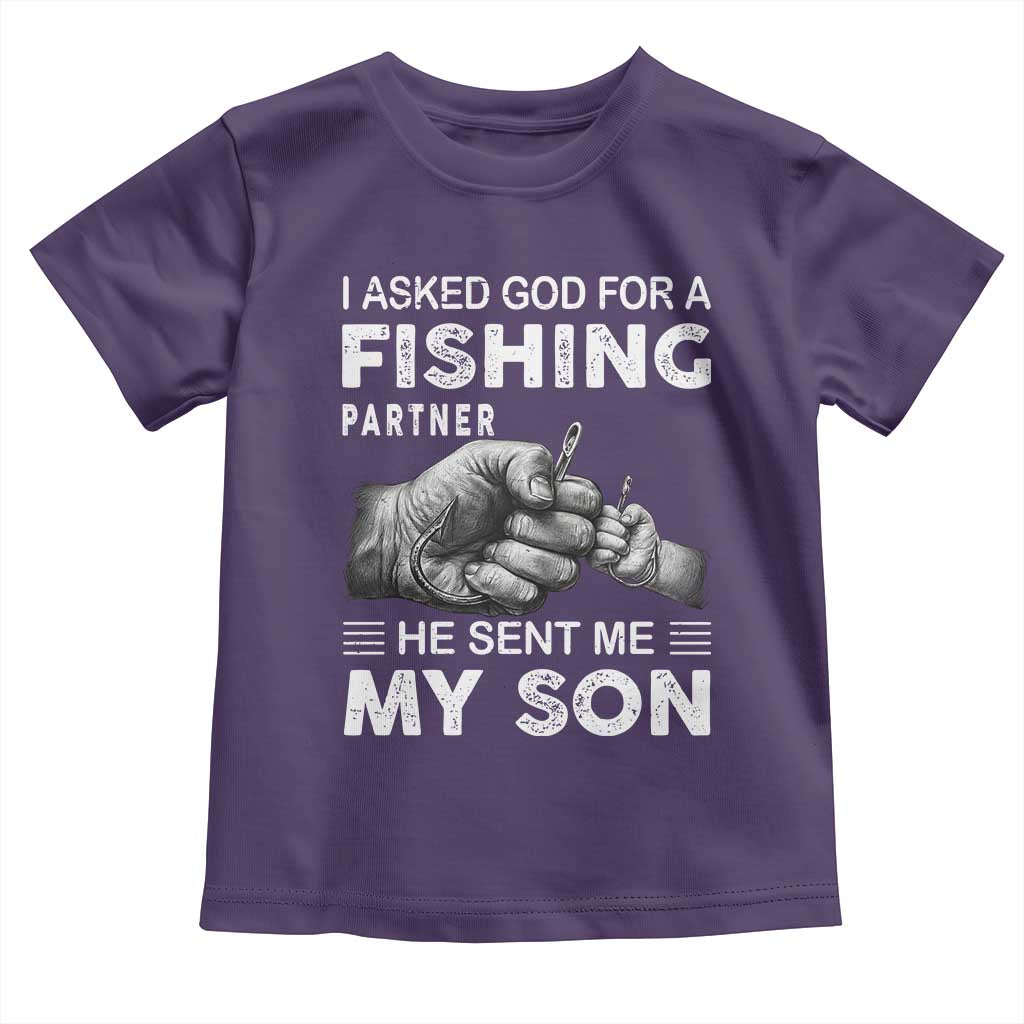 Father And Son Fishing Toddler T Shirt Asked God For A Fishing Partner Graphic