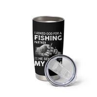 Father And Son Fishing Tumbler Cup Asked God For A Fishing Partner Graphic