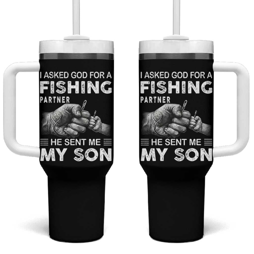 Father And Son Fishing Tumbler With Handle Asked God For A Fishing Partner Graphic