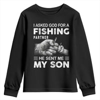 Father And Son Fishing Youth Sweatshirt Asked God For A Fishing Partner Graphic