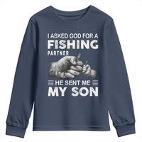 Father And Son Fishing Youth Sweatshirt Asked God For A Fishing Partner Graphic