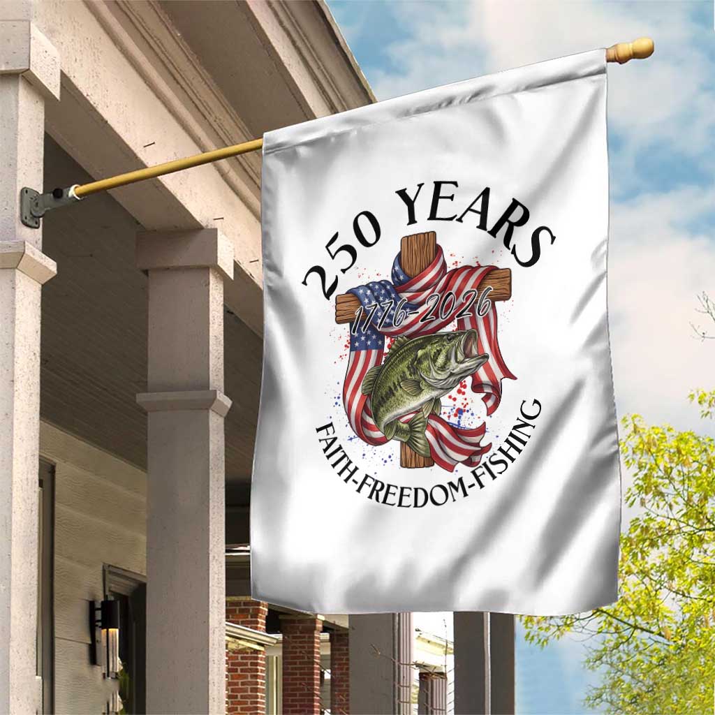 Faith Freedom Fishing Garden Flag 250 Years Of Christian Fish Hunting