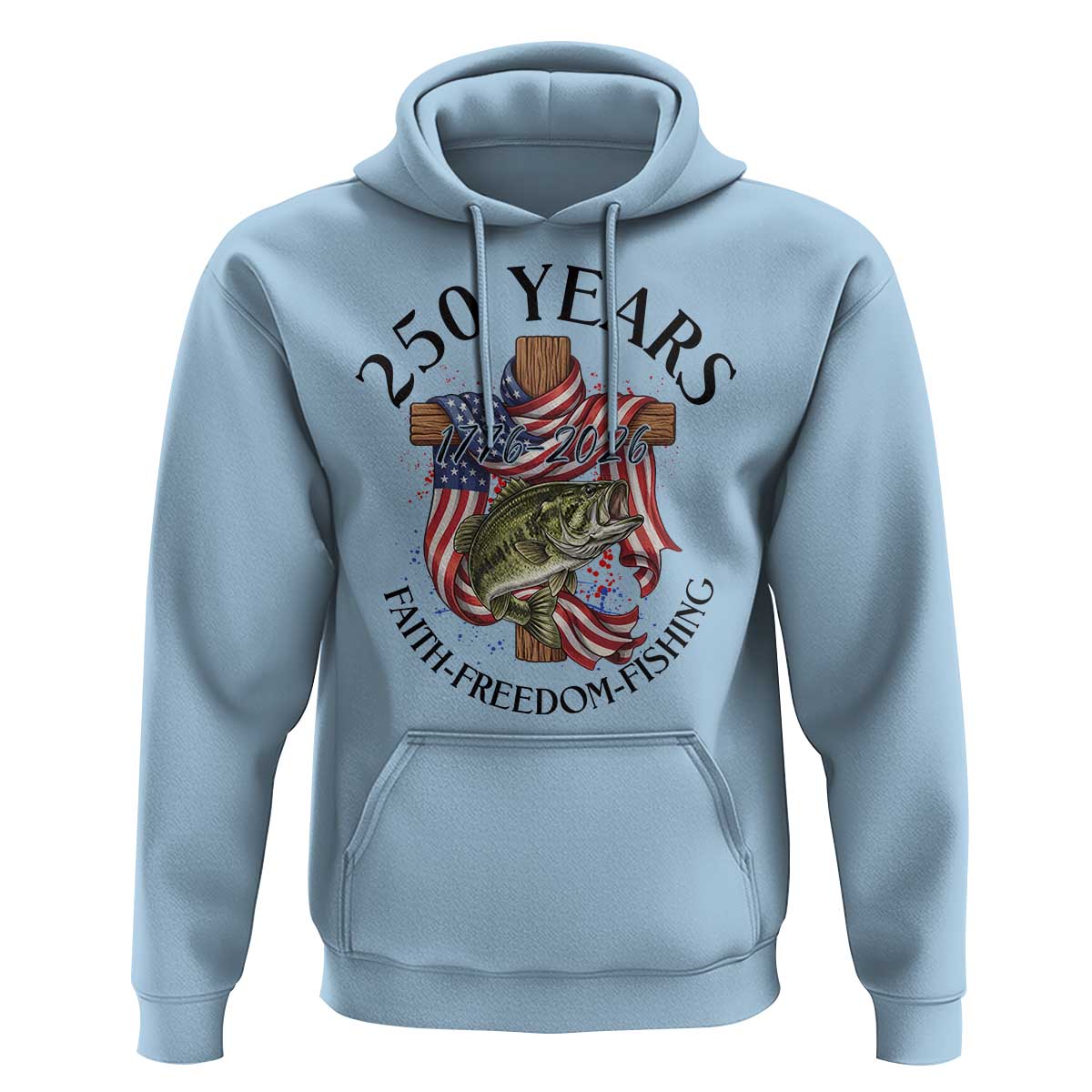 Faith Freedom Fishing Hoodie 250 Years Of Christian Fish Hunting