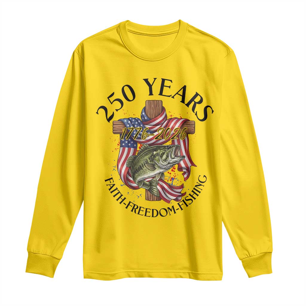 Faith Freedom Fishing Long Sleeve Shirt 250 Years Of Christian Fish Hunting