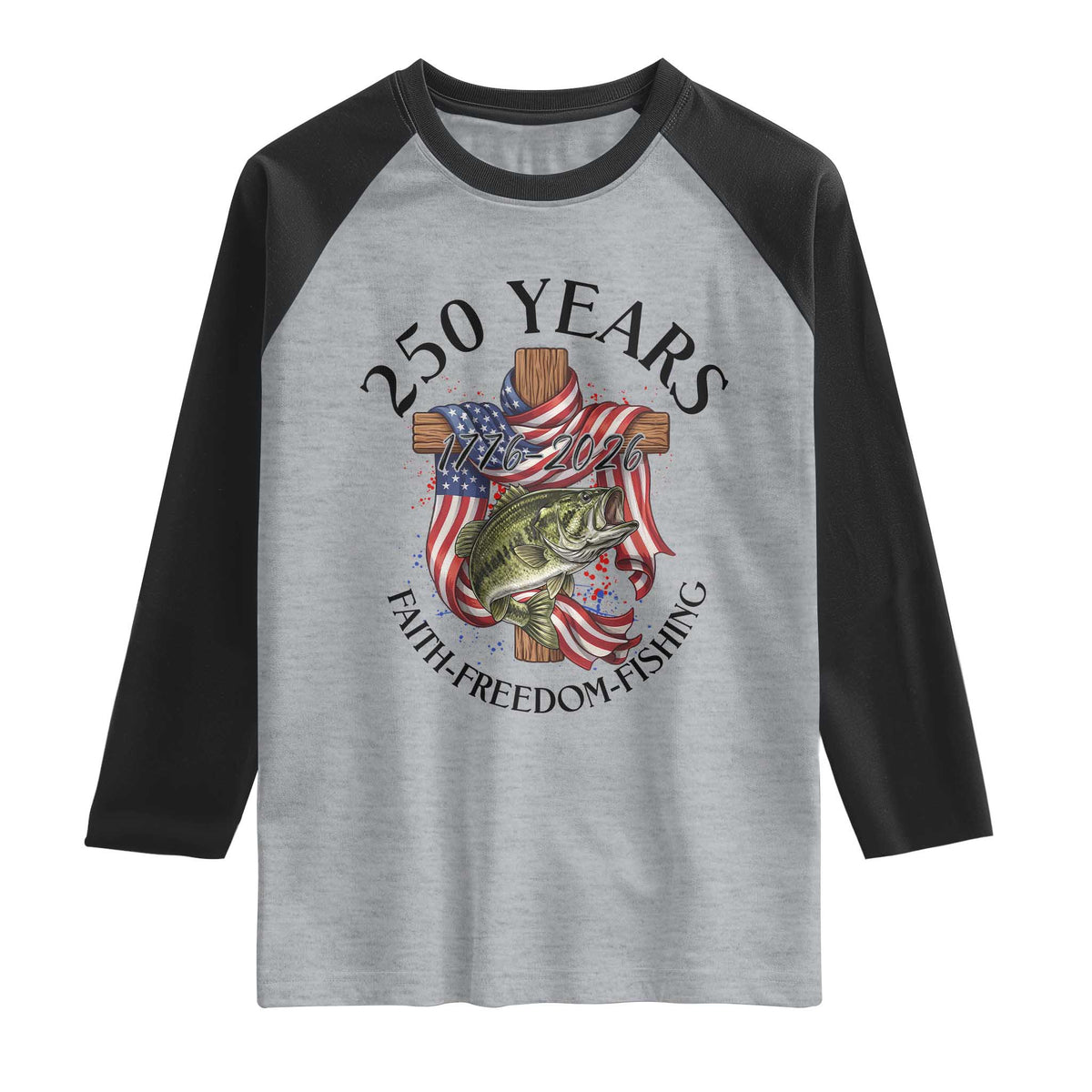 Faith Freedom Fishing Raglan Shirt 250 Years Of Christian Fish Hunting