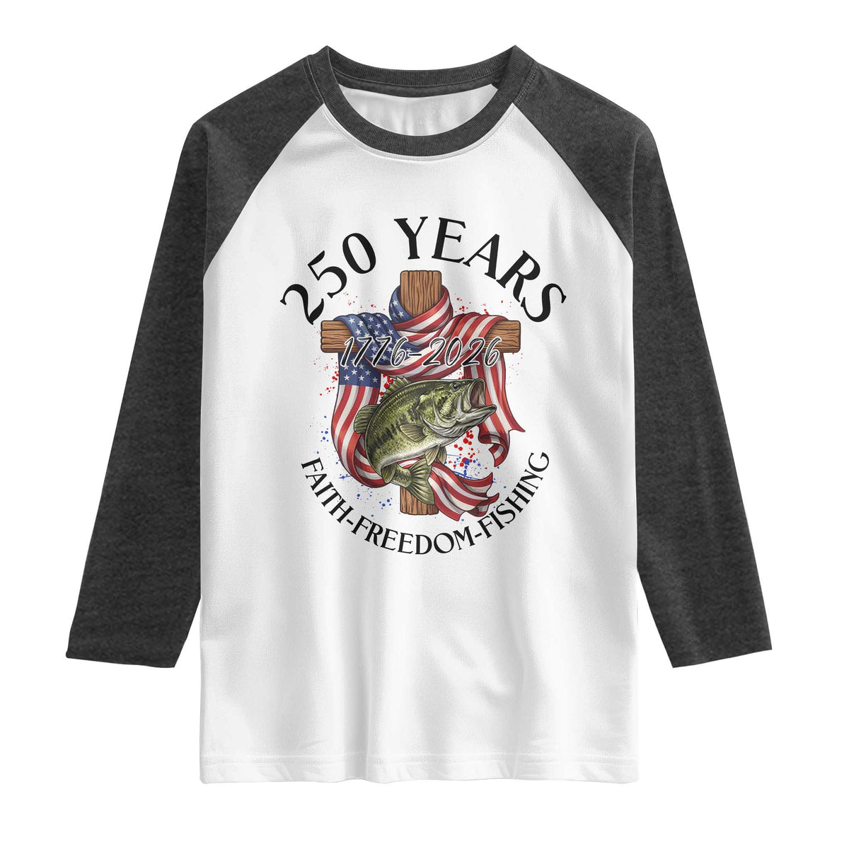 Faith Freedom Fishing Raglan Shirt 250 Years Of Christian Fish Hunting