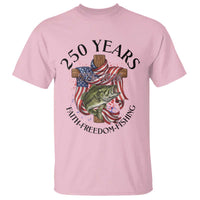 Faith Freedom Fishing T Shirt 250 Years Of Christian Fish Hunting