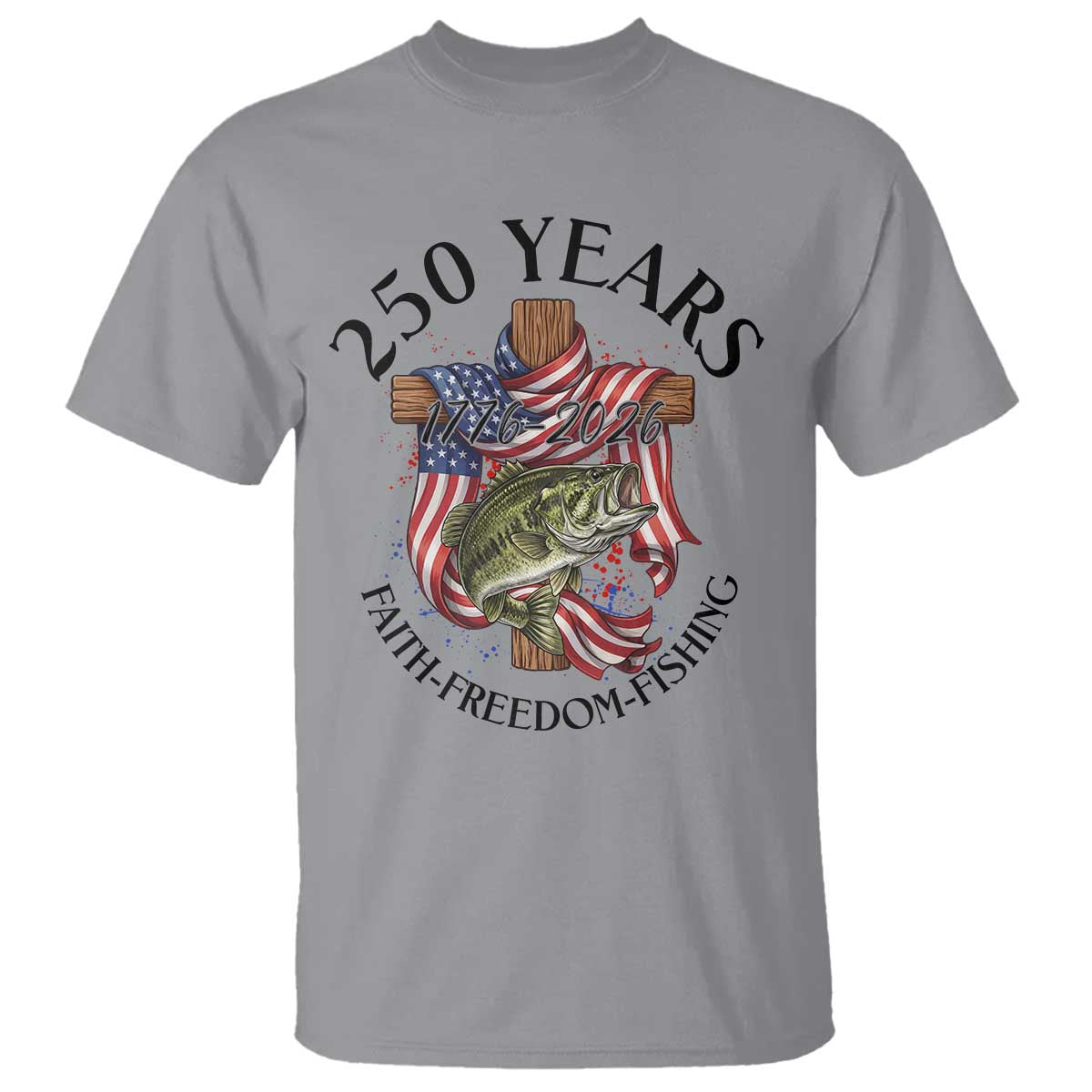 Faith Freedom Fishing T Shirt 250 Years Of Christian Fish Hunting