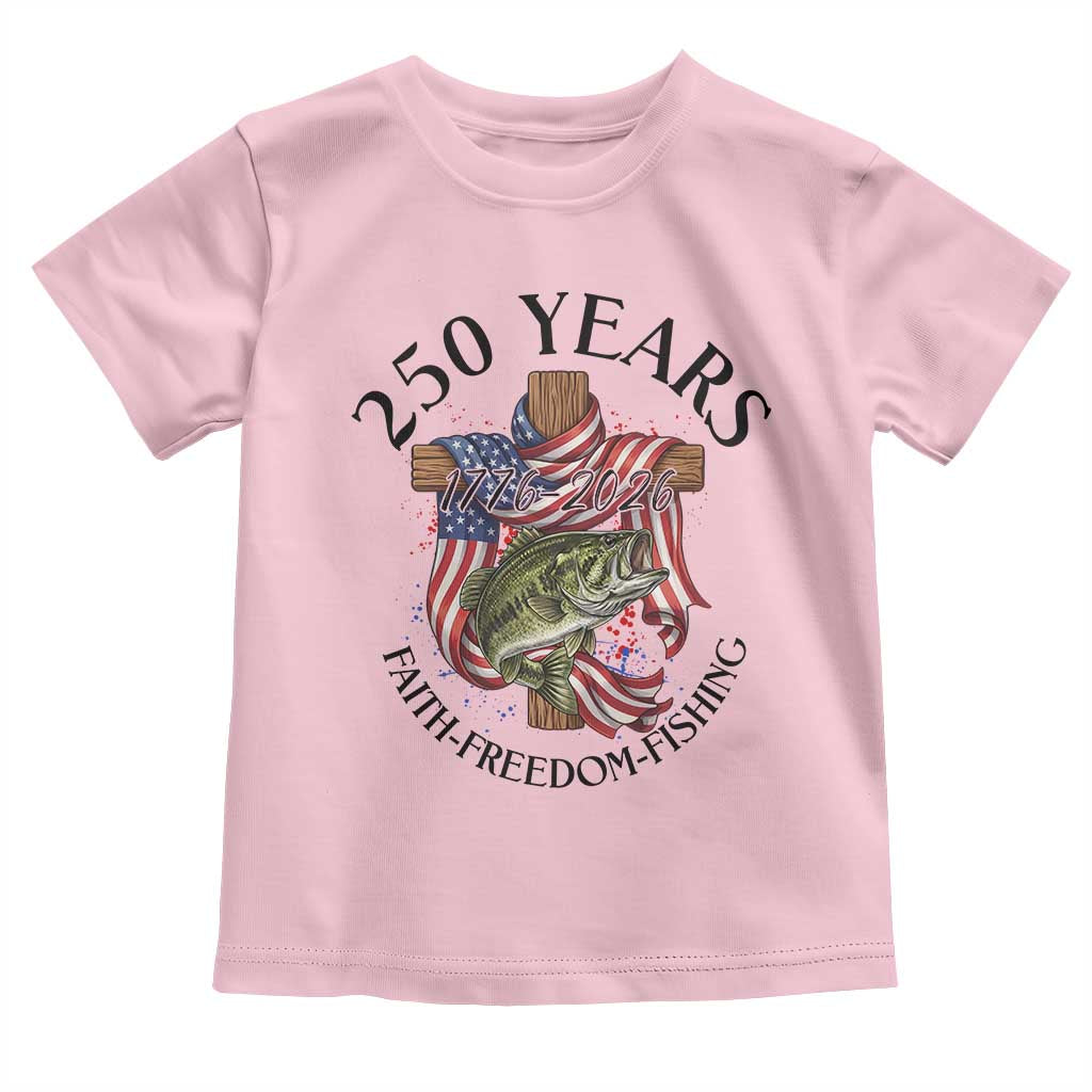 Faith Freedom Fishing Toddler T Shirt 250 Years Of Christian Fish Hunting