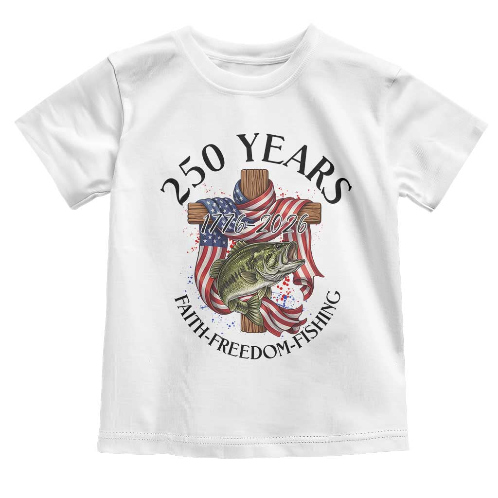 Faith Freedom Fishing Toddler T Shirt 250 Years Of Christian Fish Hunting