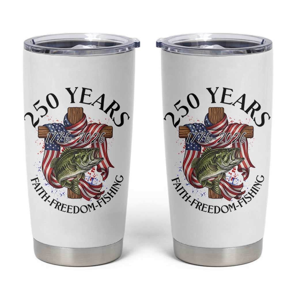 Faith Freedom Fishing Tumbler Cup 250 Years Of Christian Fish Hunting