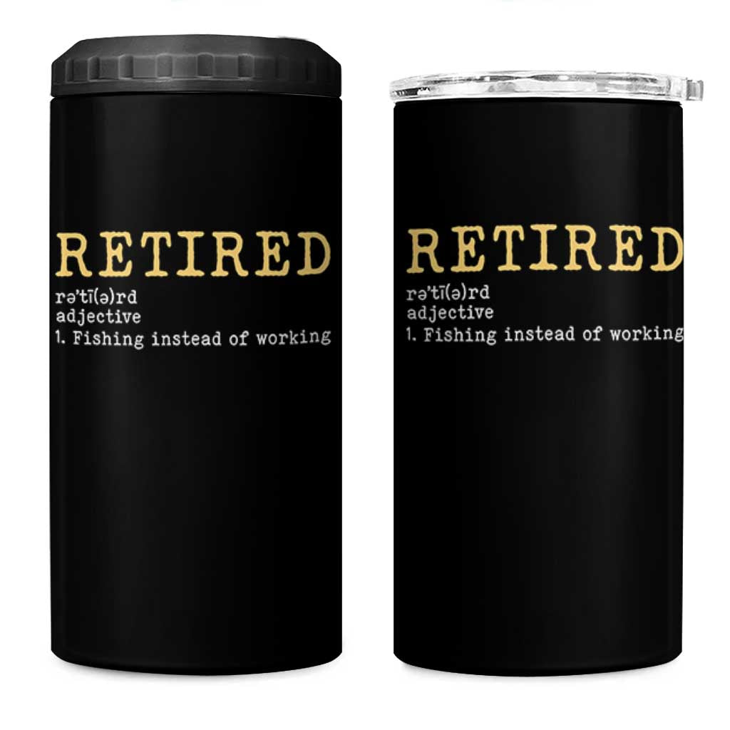 Retired Definition Fishing 4 in 1 Can Cooler Tumbler Funny Retirement Fisherman Gift