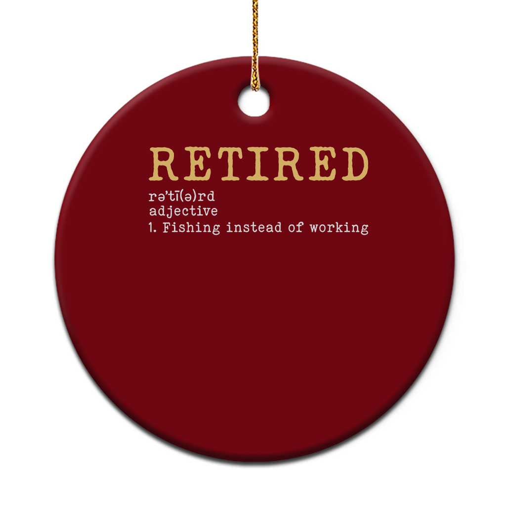 Retired Definition Fishing Ceramic Ornament Funny Retirement Fisherman Gift