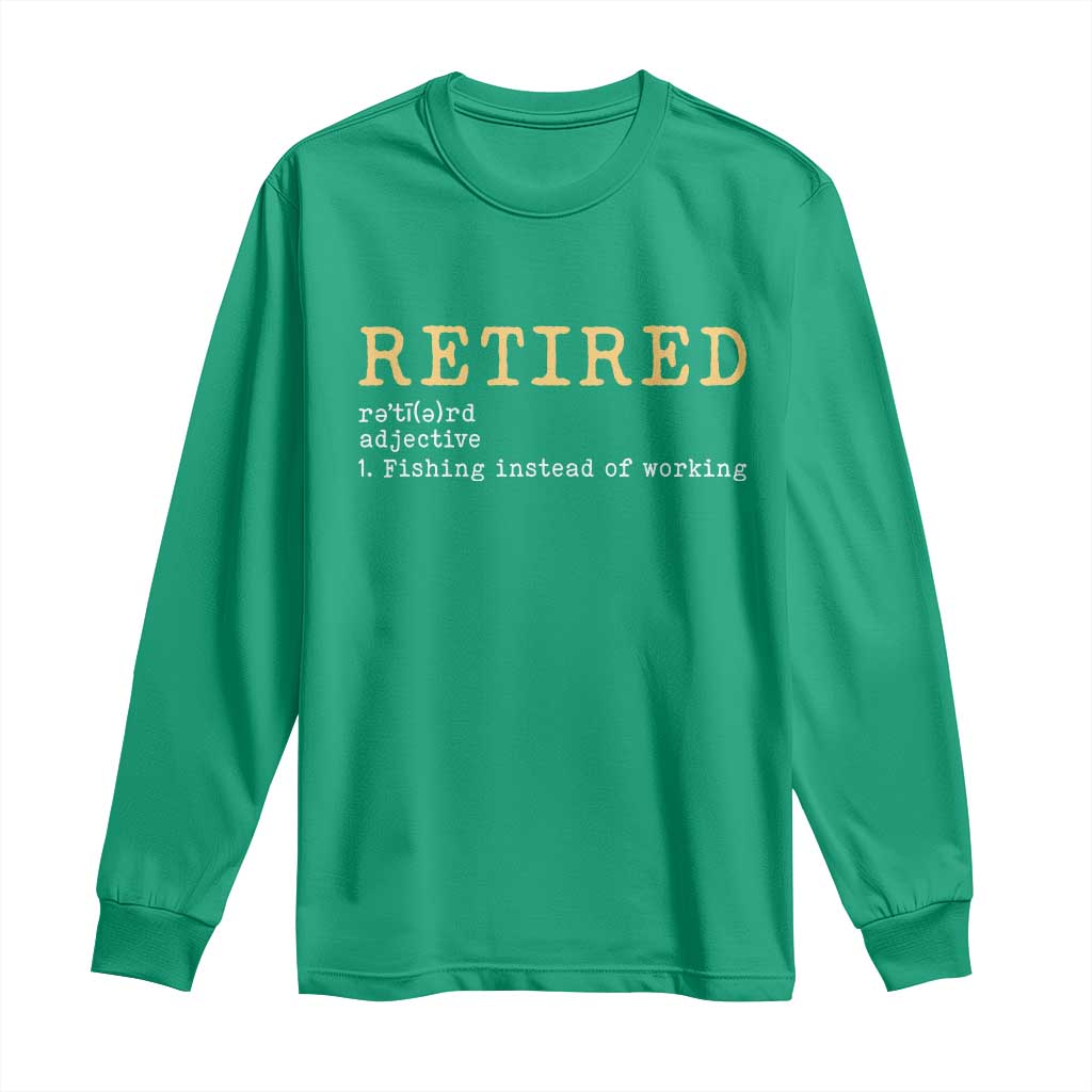 Retired Definition Fishing Long Sleeve Shirt Funny Retirement Fisherman Gift