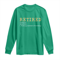 Retired Definition Fishing Long Sleeve Shirt Funny Retirement Fisherman Gift