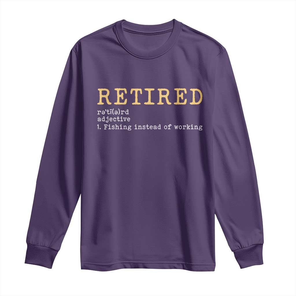 Retired Definition Fishing Long Sleeve Shirt Funny Retirement Fisherman Gift