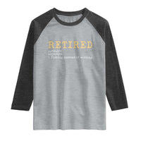 Retired Definition Fishing Raglan Shirt Funny Retirement Fisherman Gift