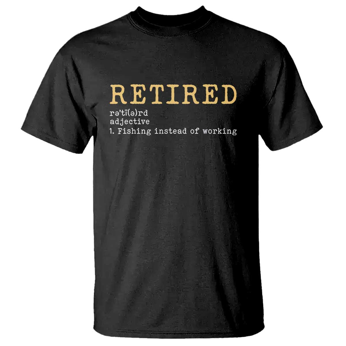 Retired Definition Fishing T Shirt Funny Retirement Fisherman Gift