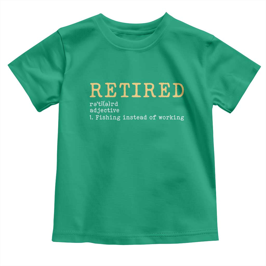 Retired Definition Fishing Toddler T Shirt Funny Retirement Fisherman Gift