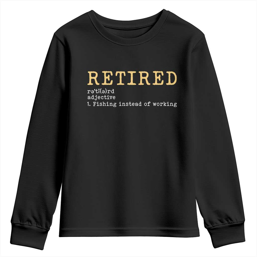 Retired Definition Fishing Youth Sweatshirt Funny Retirement Fisherman Gift