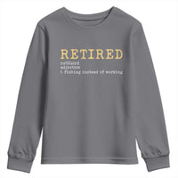 Retired Definition Fishing Youth Sweatshirt Funny Retirement Fisherman Gift
