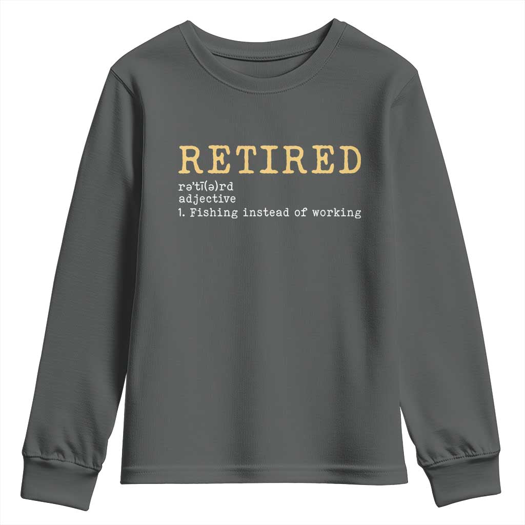 Retired Definition Fishing Youth Sweatshirt Funny Retirement Fisherman Gift