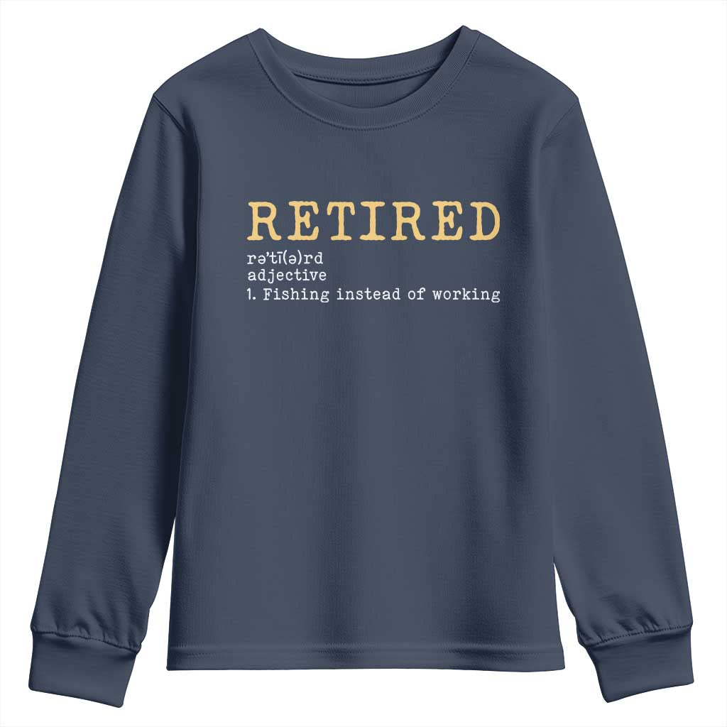 Retired Definition Fishing Youth Sweatshirt Funny Retirement Fisherman Gift