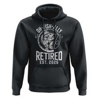 Officially Retired Est 2026 Fishing Hoodie Funny Fishing Retirement Gift