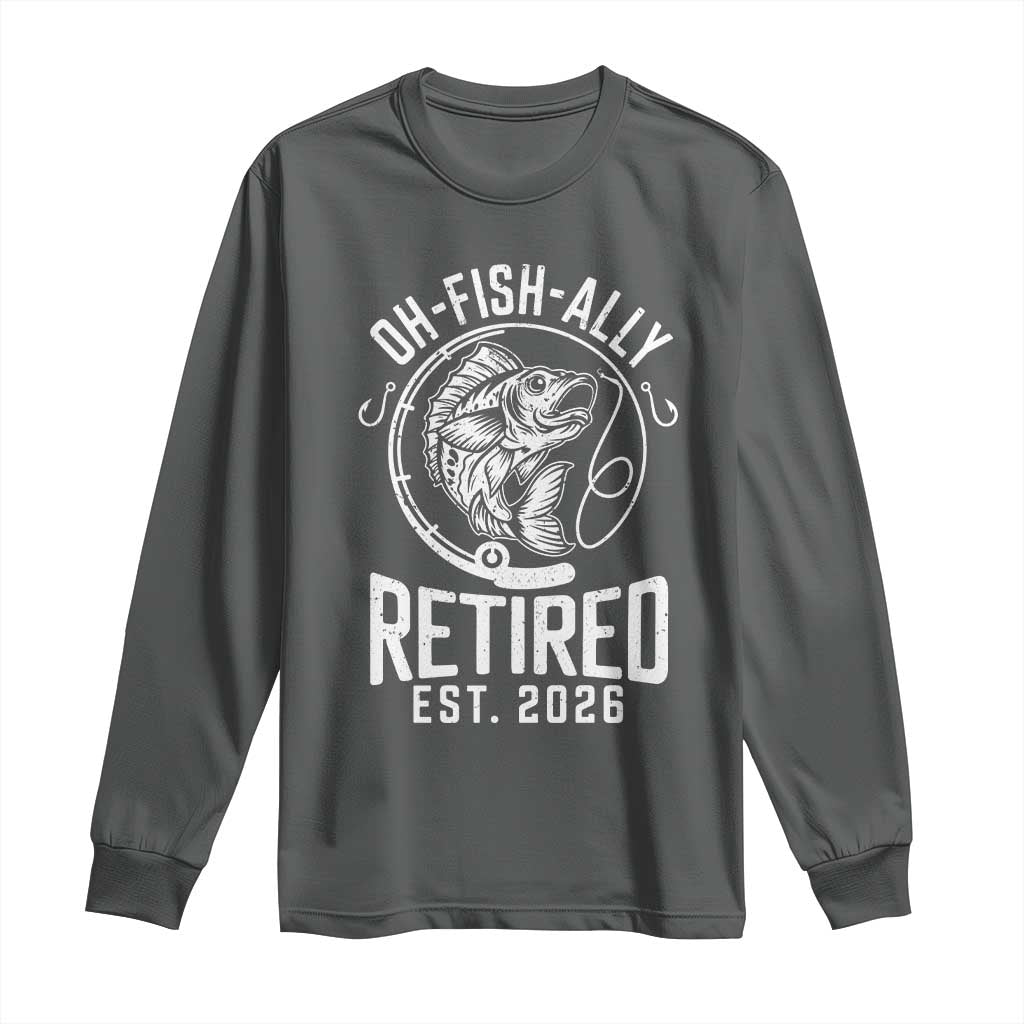 Officially Retired Est 2026 Fishing Long Sleeve Shirt Funny Fishing Retirement Gift