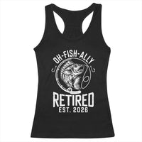 Officially Retired Est 2026 Fishing Racerback Tank Top Funny Fishing Retirement Gift