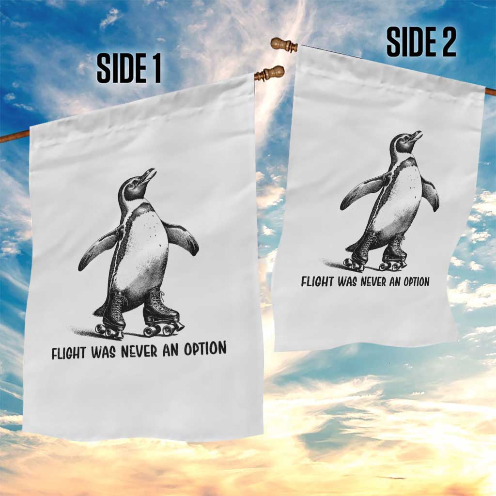 Flight Was Never An Option Garden Flag Funny Penguin Roller Skates