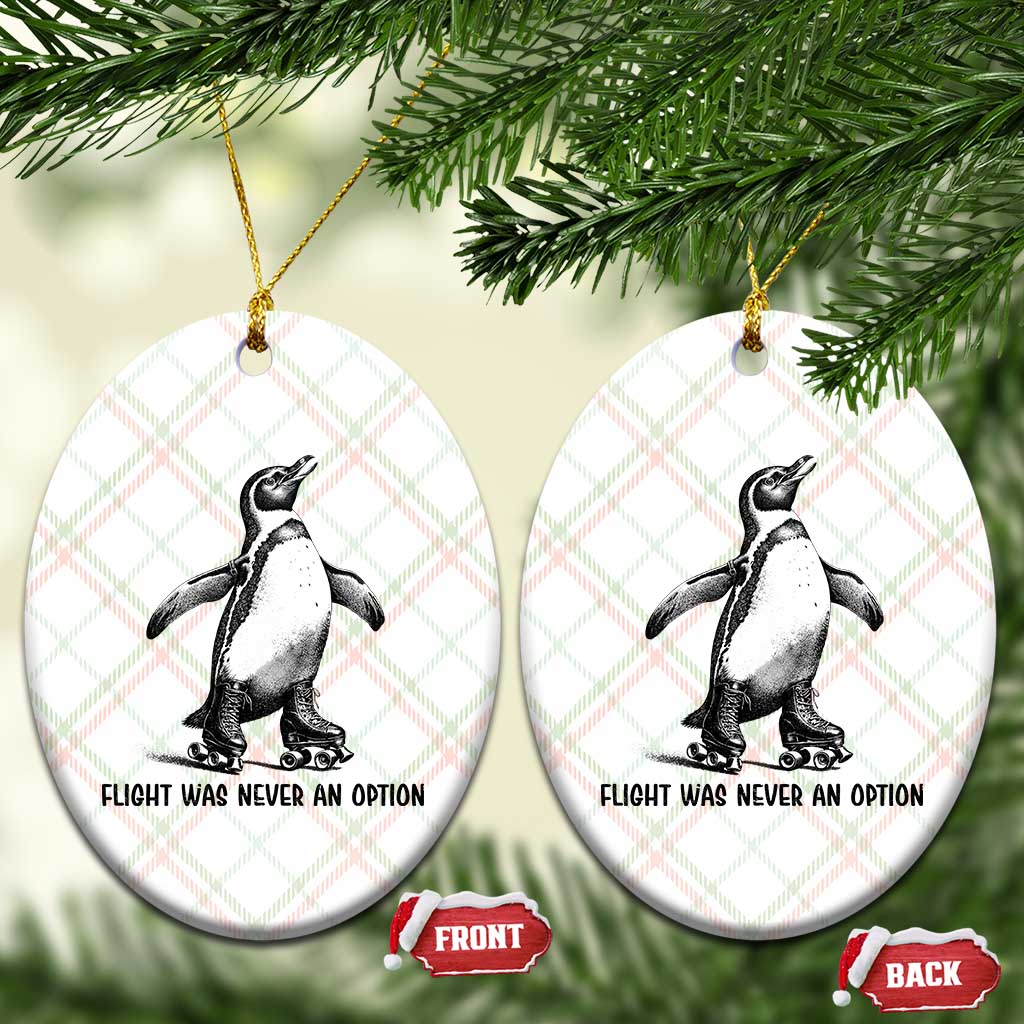 Flight Was Never An Option Ceramic Ornament Funny Penguin Roller Skates