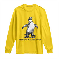 Flight Was Never An Option Long Sleeve Shirt Funny Penguin Roller Skates