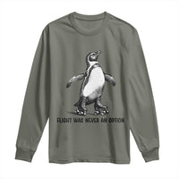 Flight Was Never An Option Long Sleeve Shirt Funny Penguin Roller Skates