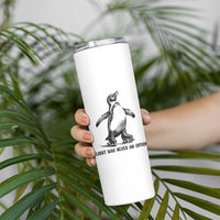 Flight Was Never An Option Skinny Tumbler Funny Penguin Roller Skates