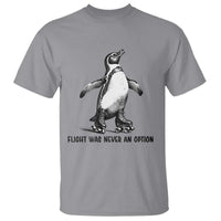 Flight Was Never An Option T Shirt Funny Penguin Roller Skates