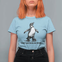 Flight Was Never An Option T Shirt For Women Funny Penguin Roller Skates