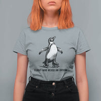 Flight Was Never An Option T Shirt For Women Funny Penguin Roller Skates